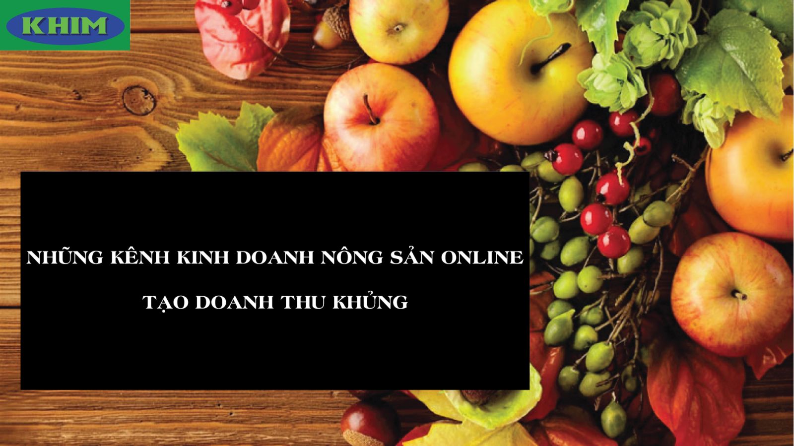 Những kênh kinh doanh nông sản sạch online không thể bỏ qua