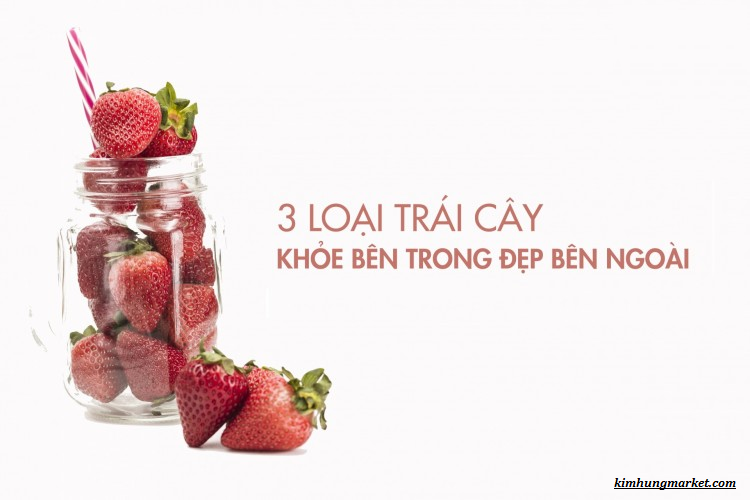 Loại trái cây nào vừa tốt cho sức khỏe vừa đẹp da?