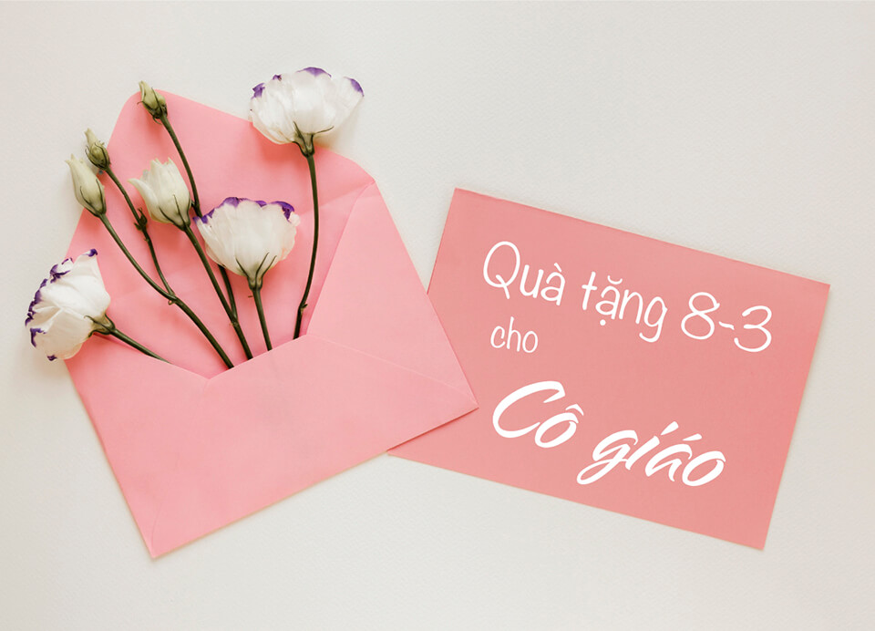 Những món quà tặng cô giáo ý nghĩa nhất thay lời cảm ơn suốt cuộc đời